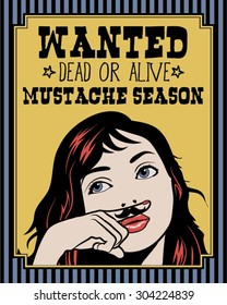 No Shave November.Wanted. Mustache Season, Pop art Women vector illustration.