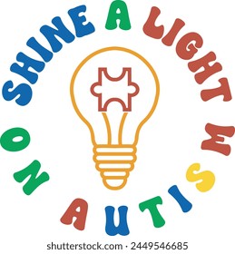 No Shine A Light Autism, Hand Drawn Awareness Quote For Autism, Printable EPS