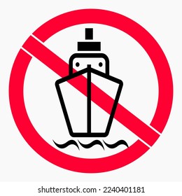 No ships. Navigation ban. Sailing is prohibited. Vector icon.