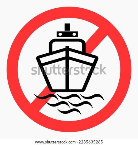 No ships. Navigation ban. Sailing is prohibited. Vector icon.