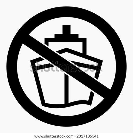 No ships. Navigation ban. Sailing is prohibited. Vector icon.