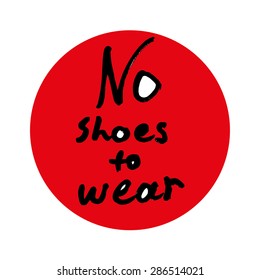 No shoes to wear- hand drawn vector (logo, sign, icon)