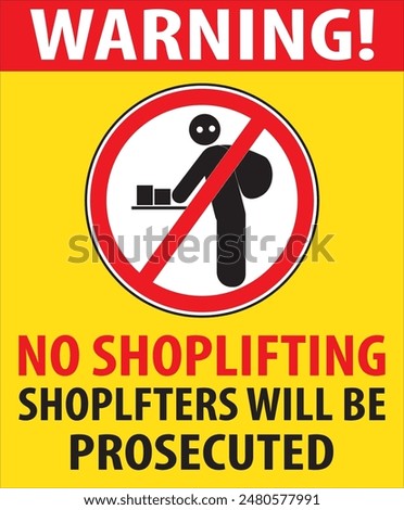 No shoplifting allowed sign vector, Shoplifting prohibited, Shoplifters will be prosecuted warning sign notice vector
