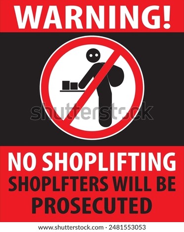 No shoplifting allowed sign vector, Shoplifting prohibited, Shoplifters will be prosecuted warning sign notice vector