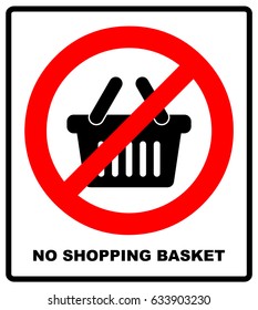 No shopping basket sign, vector illustration. Prohibition symbol in red circle isolated on white. Warning banner for public places