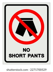 No Short Pants Symbol Sign, Vector Illustration, Isolate On White Background Label .EPS10