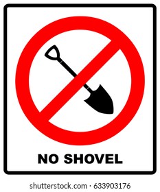 No Shovel sign vector illustration. Forbidden sign isolated on white background. Warning prohibition symbol in red circle for public places.