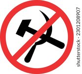 No sickle hammer sign. Anti communist symbol. Forbidden signs and symbols.