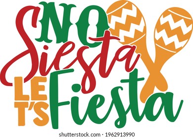 No Siesta Let's Fiesta - Cinco De Mayo design