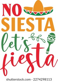 No siesta let's fiesta cinco de mayo svg designs