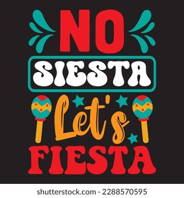 No. Siesta Let's Fiesta T-shirt Design Vector File