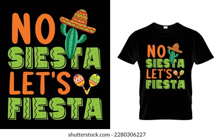 NO SIESTA LET'S FIESTA...CINCO DE MAYO T-Shirt design template