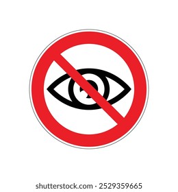 No sign. Do not look. Eye icon. No looking. Do not look, do not observe, prohibition vector illustration. Do not look icon design. Vector illustration