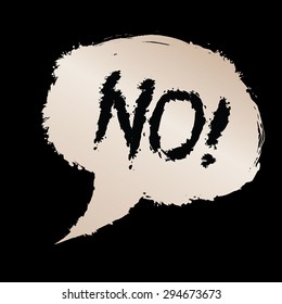 No sign in speech bubble. Grunge paint with brush strokes. On black. Vector eps 8.