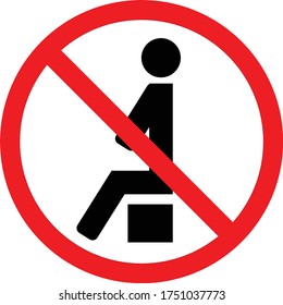 No sitting. Do not sit on surface. Prohibition sign. Black forbidden symbol in red round shape. Do not sit here. Cannot sit here