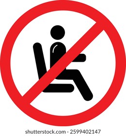 No sitting. Do not sit on surface, prohibition sign