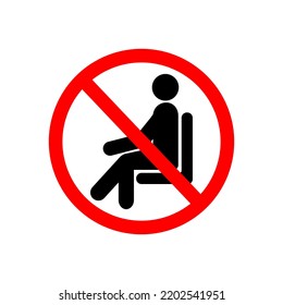 No Sitting Icon Or No Sitting Sign Vector On White Background. No Sitting. Do Not Sit On Surface, Prohibition Sign, Vector Illustration. No Sitting Sign And Symbol, Illustration EPS Vector.