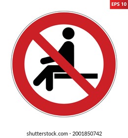 No sitting sign. Vector illustration of red crossed out circle sign with man figure in sitting position. Prohibition sign. Surface is not for human use.