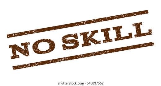 No Skill watermark stamp. Text tag between parallel lines with grunge design style. Rubber seal stamp with scratched texture. Vector brown color ink imprint on a white background.