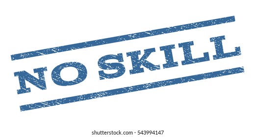 No Skill watermark stamp. Text tag between parallel lines with grunge design style. Rubber seal stamp with dust texture. Vector cobalt blue color ink imprint on a white background.