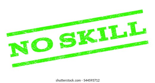 No Skill watermark stamp. Text caption between parallel lines with grunge design style. Rubber seal stamp with dirty texture. Vector light green color ink imprint on a white background.