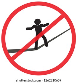 No slack line, Not Allowed Sign, warning symbol, road symbol sign and traffic symbol design concept, vector illustration.