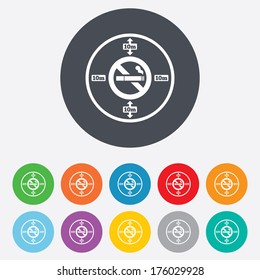 No smoking 10m distance sign icon. Stop smoking symbol. Round colourful 11 buttons. Vector