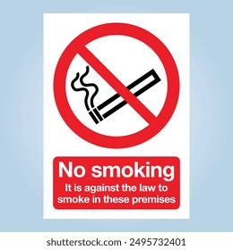 NO SMOKING: IT IS AGAINST THE LAW TO SMOKE IN THESE PREMISES sign. Editable EPS 10 Vector illustration isolated on white background.