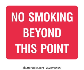  No Smoking Beyond This Point - Prohibition Signs- No Smoking  Flammable - Not Allowed, Public Safety, Health Safety.