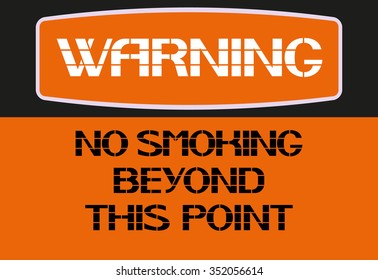 No smoking beyond this point. Warning sign,rectangular poster danger of character in the text version.