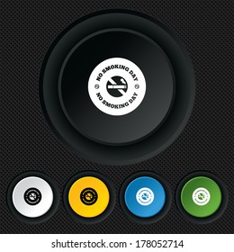 No smoking day sign icon. Quit smoking day symbol. Round colourful buttons on black texture. Vector
