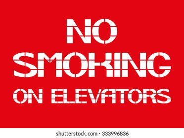 No smoking on elevators.
White letters on a red background in the box, a warning character.