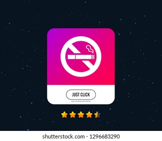 No Smoking sign icon. Quit smoking. Cigarette symbol. Web or internet icon design. Rating stars. Just click button. Vector