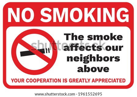 No smoking sign or poster. Horizontal red and white area signage crossed out cigarette and text "No smoking. The smoke affects our neighbors. Your cooperation is appreciated."