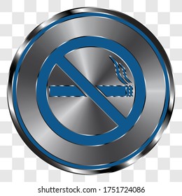 No smoking simple icon on metal round button. Transparent grid