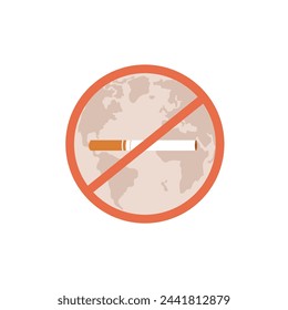 No smoking symbol. World no tobacco day Cigarette, planet Earth and forbidden sign awareness bad habit element isolated on white background. Vector flat illustration.