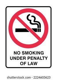 No Smoking Under Penalty Of Law - Prohibition Signs- No Smoking  Flammable - No Permission, Illegal,  Protection, Smoking Sign.