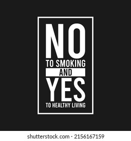 No to smoking and yes to healthy living text design on black background.