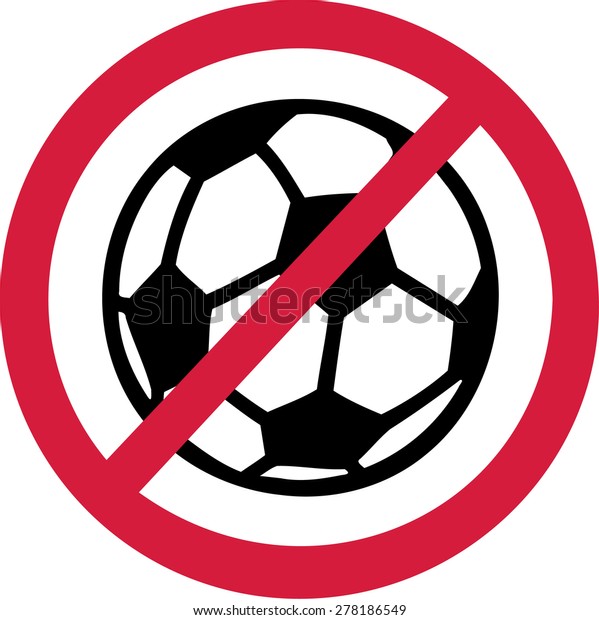 No Soccer Football Ban Stock Vector (Royalty Free) 278186549 | Shutterstock