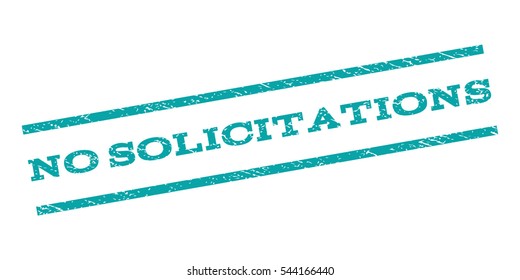No Solicitations watermark stamp. Text caption between parallel lines with grunge design style. Rubber seal stamp with unclean texture. Vector cyan color ink imprint on a white background.