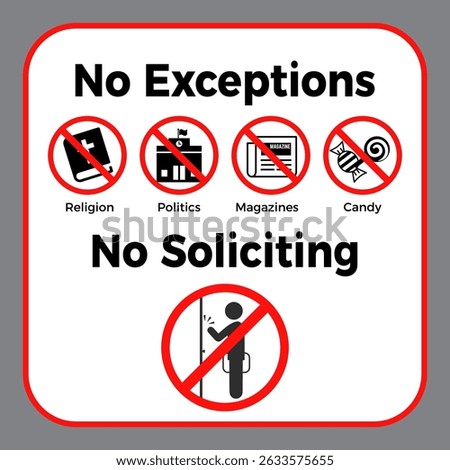 No soliciting no exceptions sign solicitation examples listed with a person holding and item behind a no or prohibit sign. No soliciting allowed home symbol sign vector. Eps10 vector illustration