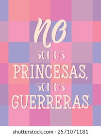 No somos princesas, somos guerreras. Translation from Spanish - We are not princesses, we are warriors. Greeting card with hand drawn lettering.