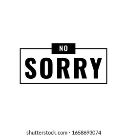 no sorry text word Hand drawn Lettering card. Modern brush calligraphy Vector illustration