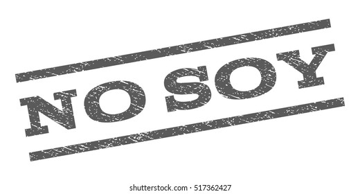 No Soy watermark stamp. Text tag between parallel lines with grunge design style. Rubber seal stamp with unclean texture. Vector grey color ink imprint on a white background.