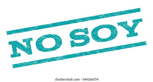 No Soy watermark stamp. Text tag between parallel lines with grunge design style. Rubber seal stamp with dust texture. Vector cyan color ink imprint on a white background.