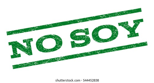 No Soy watermark stamp. Text tag between parallel lines with grunge design style. Rubber seal stamp with scratched texture. Vector green color ink imprint on a white background.