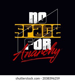 no space for anarchy vector illustration and typography, perfect for t-shirts and more.
