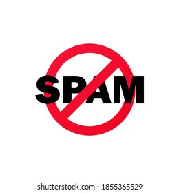 No spam sign. Prohibition sign. Stop spam icon. Banning spam. Vector EPS 10. Isolated on white background.