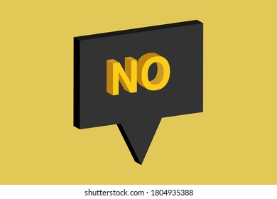 NO with Speech bubble 3d isometric abstract.