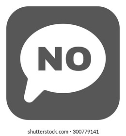 The NO speech bubble icon. Social network and web communicate symbol. Flat Vector illustration. Button